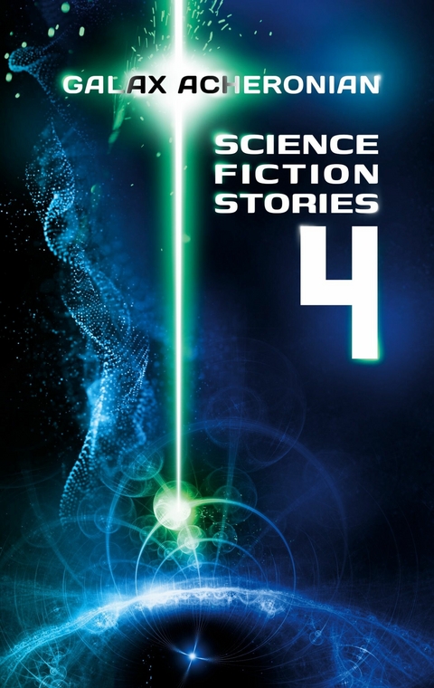 Science Fiction Stories IV -  Galax Acheronian