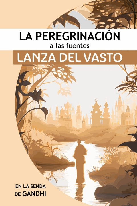 La Peregrinaci&oacute;n a las Fuentes - Giusseppe Lanza del Vasto