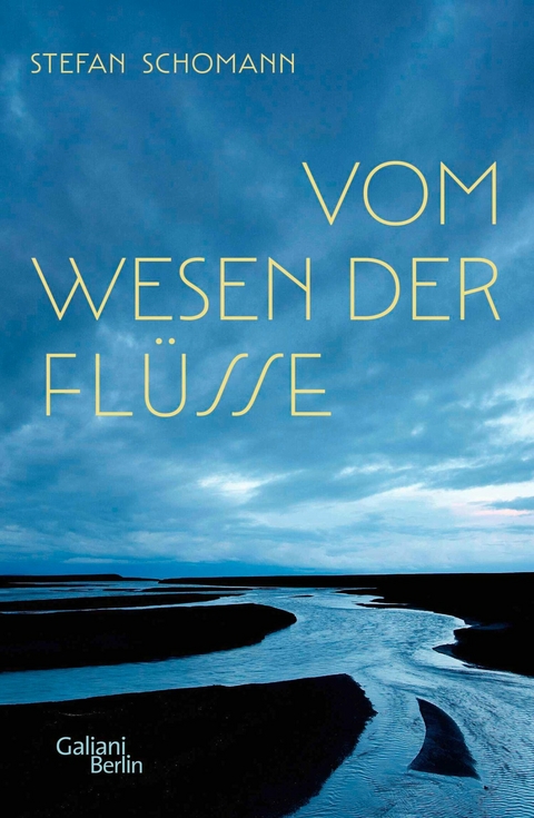 Vom Wesen der Fl&uuml;sse - Stefan Schomann