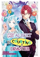Young Lady Albert Is Courting Disaster: Volume 8 -  Saki