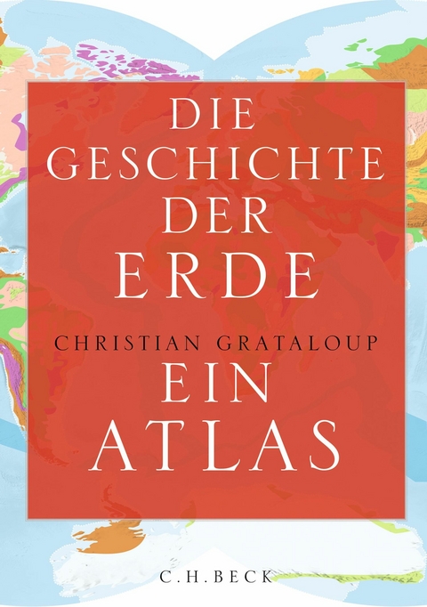 Die Geschichte der Erde -  Christian Grataloup