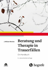 Beratung und Therapie in Trauerf&auml;llen -  J. William Worden