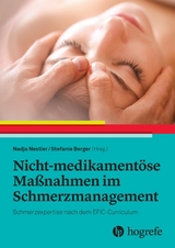 Nicht-medikamentöse Maßnahmen im Schmerzmanagement -  Nadja Nestler,  Stefanie Berger