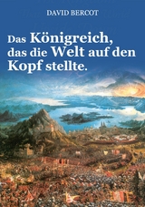 Das K&ouml;nigreich, das die Welt auf den Kopf stellte. - David Bercot