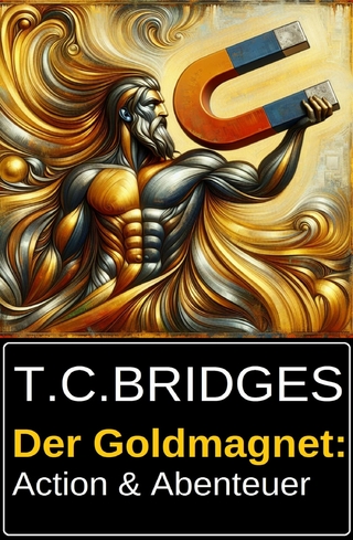 Der Goldmagnet: Action & Abenteuer