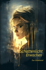Schattenlicht - Erwachen - Eve Silverwind