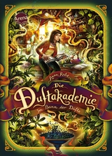 Die Duftakademie (3). Im Bann der D&uuml;fte - Anna Ruhe