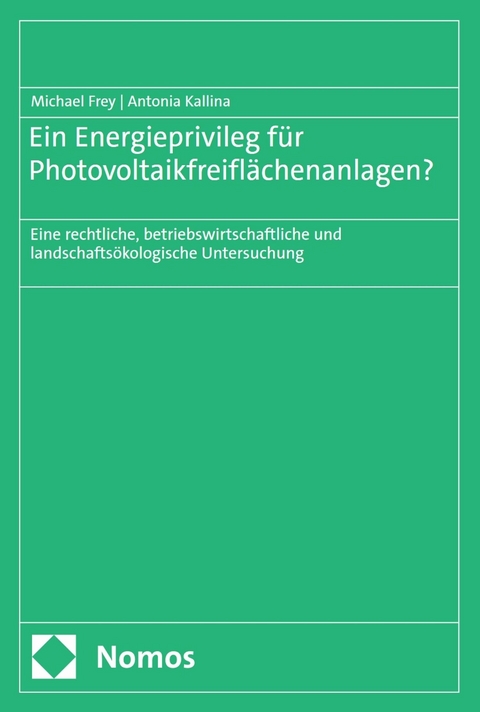 Ein Energieprivileg f&uuml;r Photovoltaikfreifl&auml;chenanlagen? - Michael Frey
