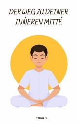 Der Weg zu deiner inneren Mitte - Tobias Hopfm&uuml;ller