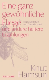 Eine ganz gew&ouml;hnliche Fliege und andere heitere Erz&auml;hlungen - Knut Hamsun