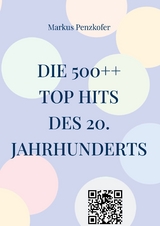 Die 500++ Top Hits des 20. Jahrhunderts - Markus Penzkofer