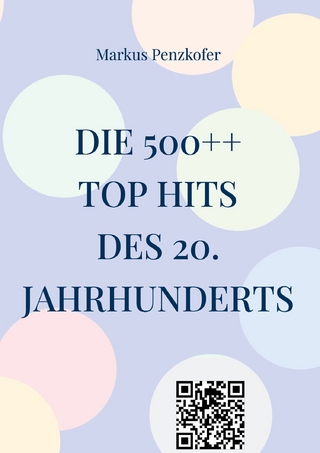 Die 500++ Top Hits des 20. Jahrhunderts