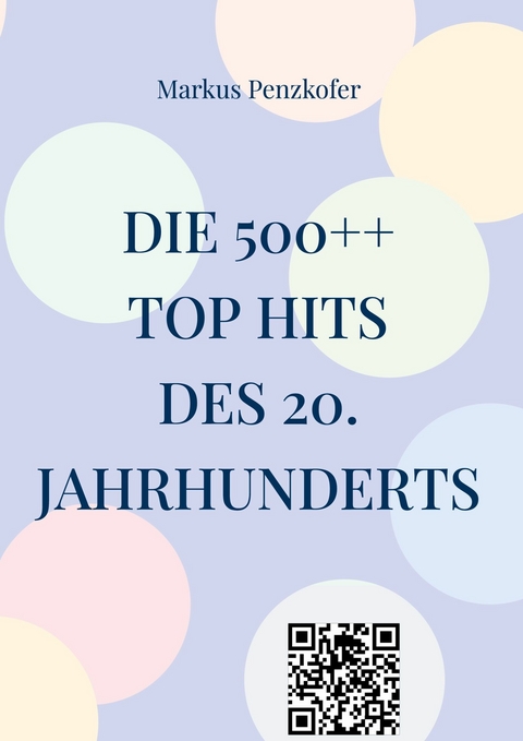Die 500++ Top Hits des 20. Jahrhunderts - Markus Penzkofer