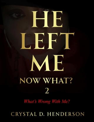 He Left Me ...Now What?