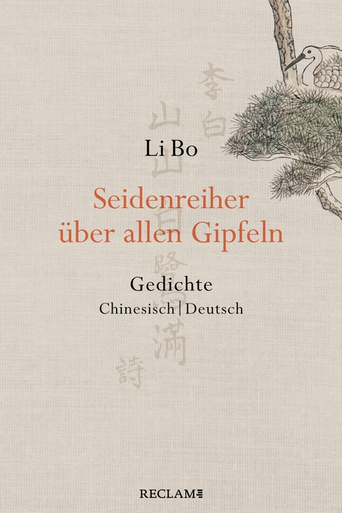 Seidenreiher &uuml;ber allen Gipfeln -  Li Bo