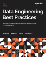 Data Engineering Best Practices -  David LaRochelle,  Richard J. Schiller