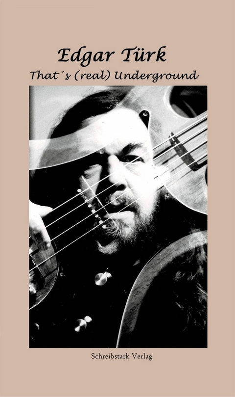 That&acute;s (real) Underground - Edgar T&uuml;rk