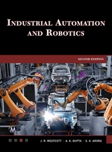 Industrial Automation and Robotics -  S.K. Arora,  A.K. Gupta,  Mercury Learning and Information,  Jean Riescher Westcott