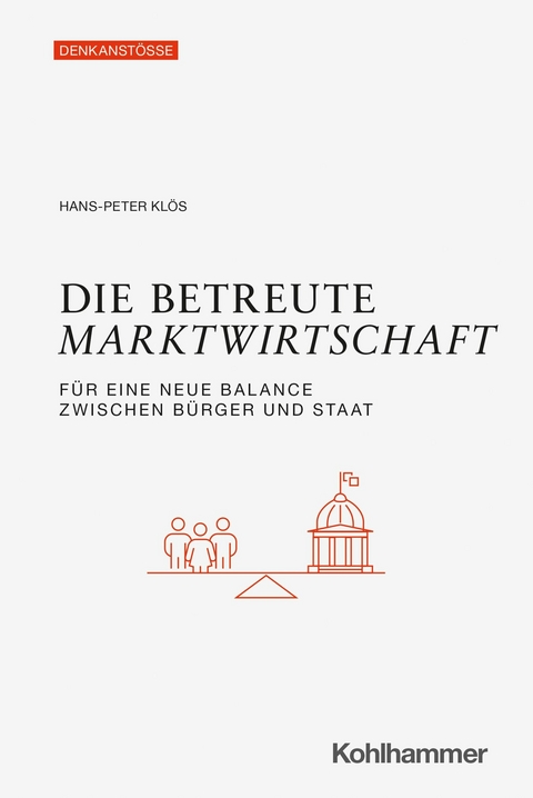 Die betreute Marktwirtschaft - Hans-Peter Kl&ouml;s
