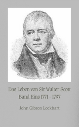 Das Leben von Sir Walter Scott - John Gibson Lockhart