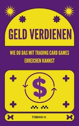 Geld verdienen - wie du das mit Trading Card Games erreichen kannst - Tobias Hopfm&uuml;ller