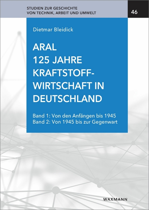 Aral. 125 Jahre Kraftstoffwirtschaft in Deutschland -  Dietmar Bleidick