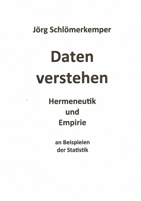 Daten verstehen -  J&ouml;rg Schl&ouml;merkemper