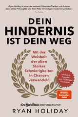 Dein Hindernis ist Dein Weg &ndash; Jubil&auml;umsausgabe - Ryan Holiday