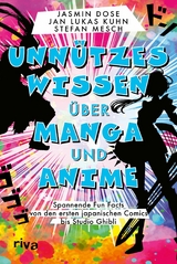 Unn&uuml;tzes Wissen &uuml;ber Manga und Anime - Jasmin Dose, Jan Lukas Kuhn, Stefan Mesch