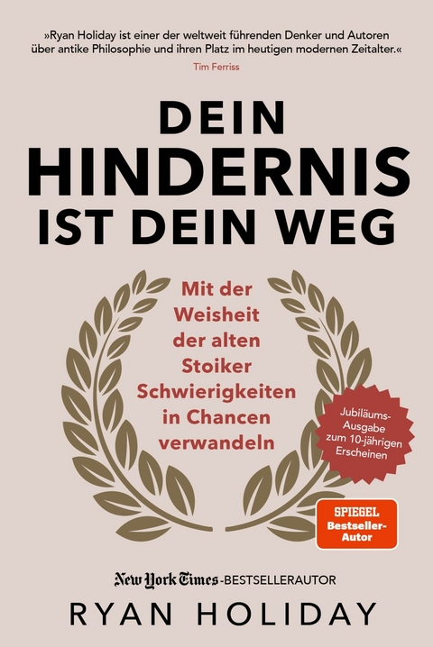 Dein Hindernis ist Dein Weg &ndash; Jubil&auml;umsausgabe - Ryan Holiday