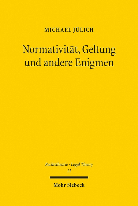 Normativit&auml;t, Geltung und andere Enigmen -  Michael J&uuml;lich