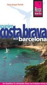Reise Know-How Costa Brava - mit Barcelona - Hans-J&uuml;rgen Fr&uuml;ndt