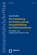 Die Freistellung der Banken von der Prospekthaftung bei Aktienemissionen - Anja Schneider