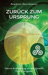 Zur&uuml;ck zum Ursprung Bd. 3 - Andreas Goldemann