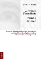 Vertraute Fremdheit &ndash; fremde Heimat - Dmitri Steiz