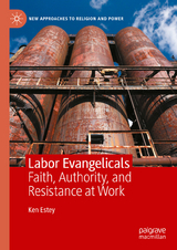 Labor Evangelicals - Ken Estey