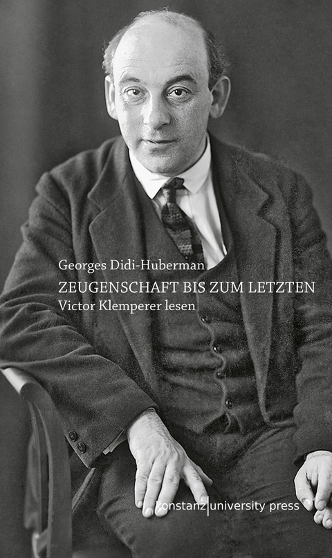 Zeugenschaft bis zum letzten -  Georges Didi-Huberman