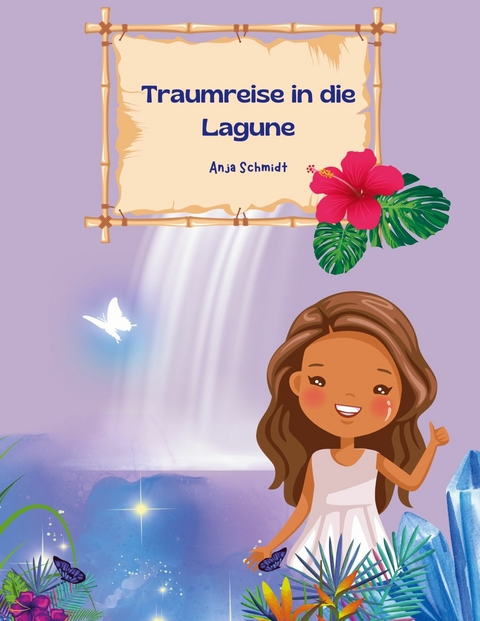 Traumreise in die Lagune -  Anja Schmidt