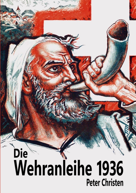 Die Wehranleihe 1936 - Peter Christen