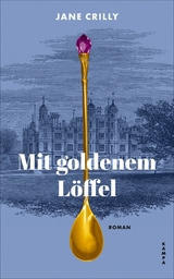 Mit goldenem L&ouml;ffel - Jane Crilly