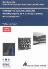 Synthese von alpha,omega-funktionalisierten Poly(ethylenglykol-co-N-isopropylacrylamid) Blockcopolymeren - Wolfgang Birnbaum