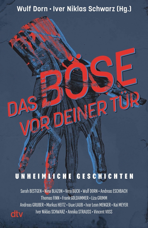 Das Böse vor deiner Tür - Sarah Bestgen, Nina Blazon, Vera Buck, Andreas Eschbach, Thomas Finn, Frank Goldammer, Liza Grimm, Andreas Gruber, Markus Heitz, Uwe Laub, Ivar Leon Menger, Kai Meyer, Annika Strauss, Vincent Voss