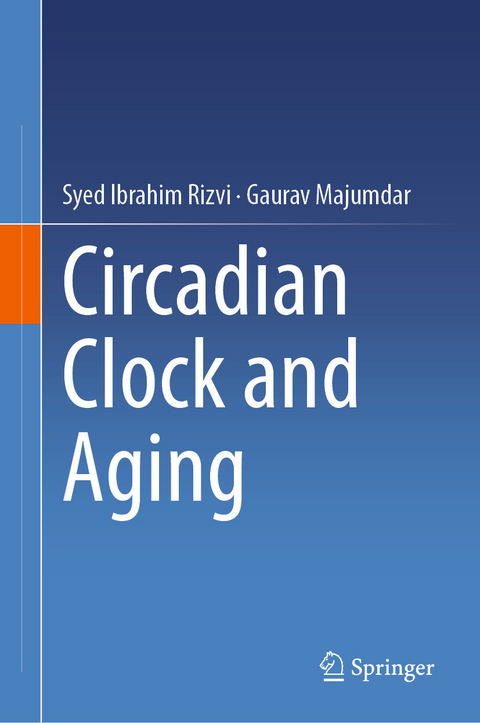 Circadian Clock and Aging - SYED IBRAHIM RIZVI, Gaurav Majumdar