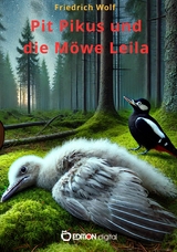 Pit Pikus und die M&ouml;we Leila - Friedrich Wolf