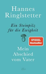 Ein Steinpilz für die Ewigkeit - Hannes Ringlstetter