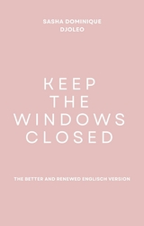 Keep the windows closed -  Sasha Dominique Djoleo