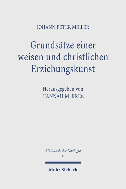 Grunds&auml;tze einer weisen und christlichen Erziehungskunst -  Johann Peter Miller