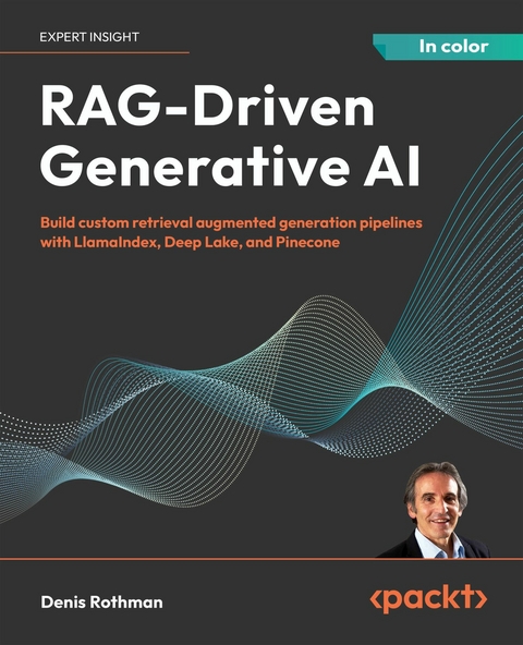 RAG-Driven Generative AI -  Denis Rothman