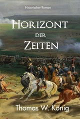Horizont der Zeiten - Thomas K&ouml;nig