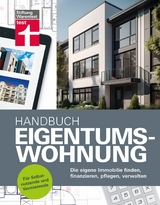 Handbuch Eigentumswohnung - die Immobilie als Investition -  Eva Kafke,  Uwe Meilahn,  Annette Schaller